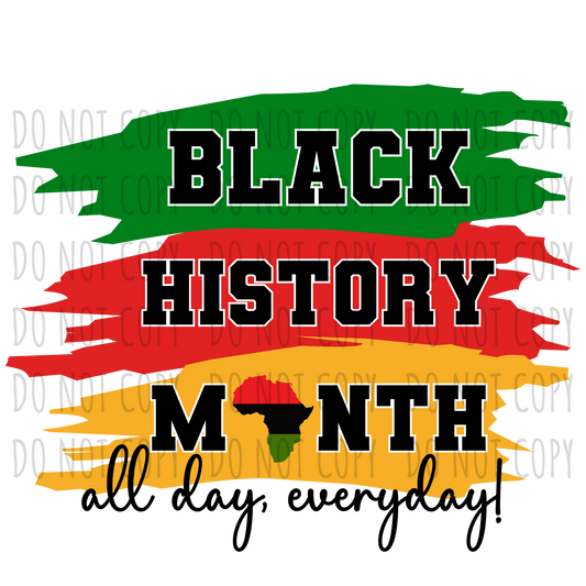 Black History Month All Day Every Day - Africa DTF Transfer