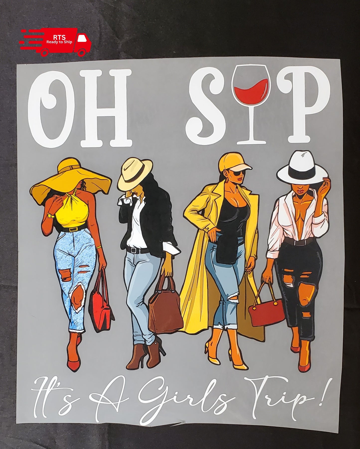 RTS -Oh Sip Its a Girl Trip DTF Transfer