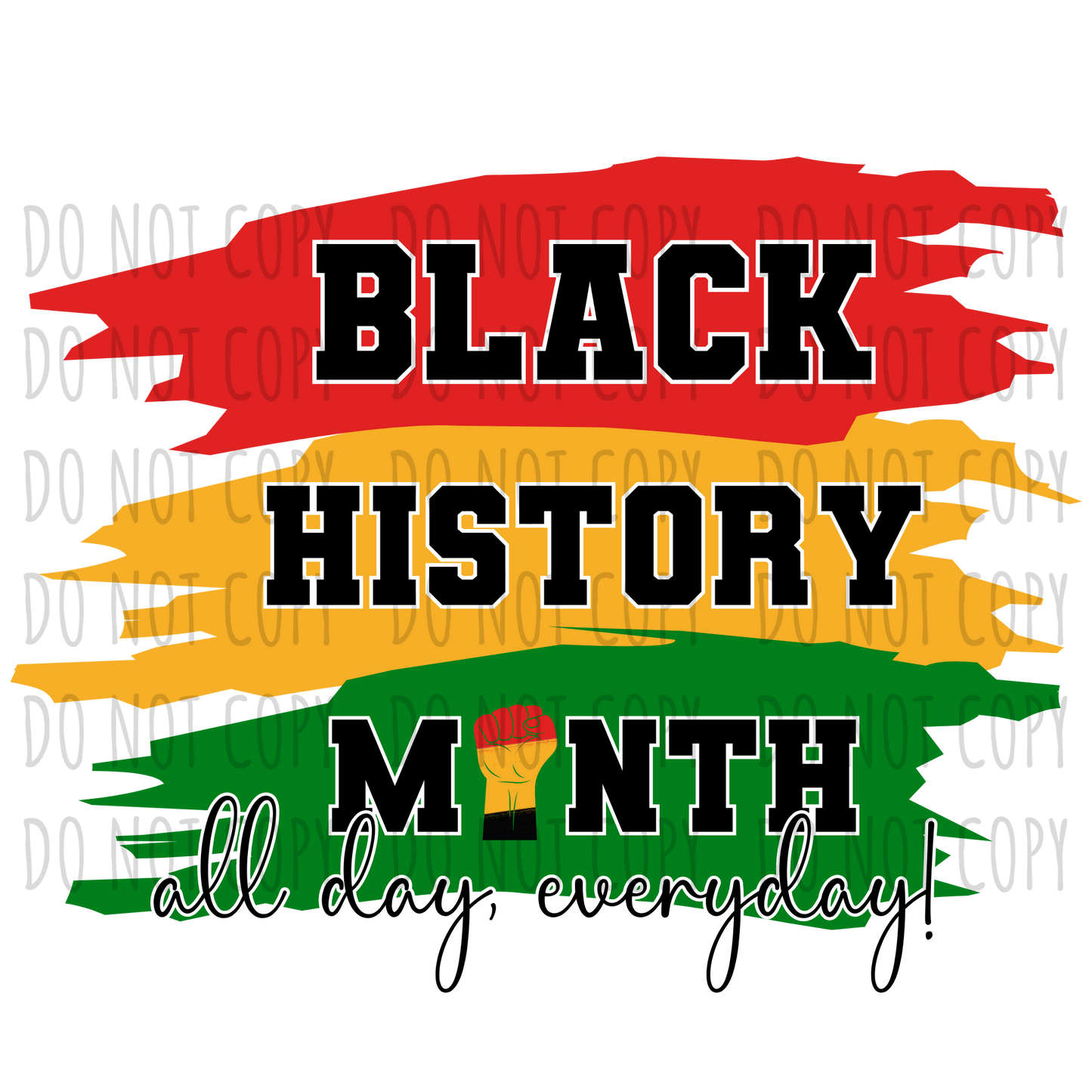 Black History Month All Day Every Day - Fist DTF Transfer