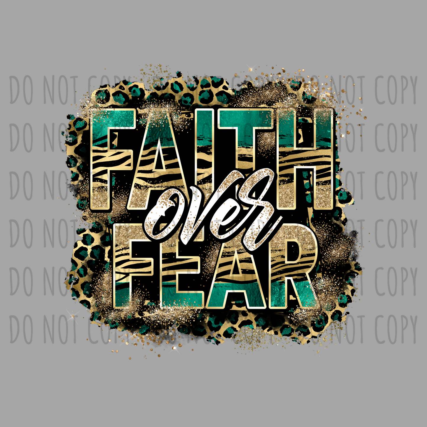 Faith Over Fear - Gold Teal Leopard DTF Transfer