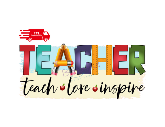 RTS - Teacher Teach Love Inspire DTF Transfer