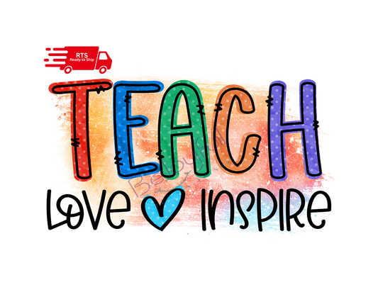 RTS - Teach Love Inspire DTF Transfer